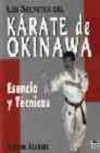 Portada del Libro Los Secretos Del Karate De Okinawa: Esencia Y Tecnicas