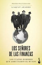 Portada del Libro Los Señores De Las Finanzas: Los Cuatro Hombres Que Arruinaron El Mundo