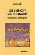Portada del Libro Los Signos Y Sus Decanatos: Astrologia Cabalistica