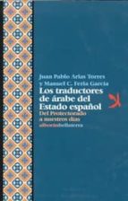 Portada del Libro Los Traductores De Arabe Del Estado Español: Del Protectorado A N Uestros Dias