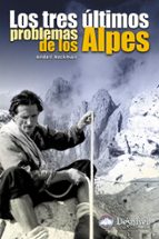 Portada del Libro Los Tres Ultimos Problemas De Los Alpes