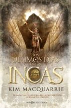 Portada del Libro Los Ultimos Dias De Los Incas: La Impactante Historia De La Destr Uccion De Una Civilizacion