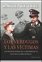 Portada del Libro Los Verdugos Y Las Victimas: Las Paginas Negras De La Historia De La Segunda Guerra Mundial
