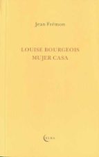 Portada del Libro Louise Bourgeois Mujer Casa