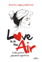 Love Is In The Air: El Libro Perfecto Para Amores Imperfectos