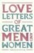 Portada del Libro Love Letters Of Great Men And Women