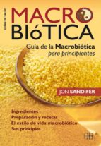 Macrobiotica: Guia De La Macrobiotica Para Principiantes