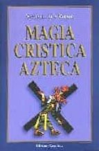 Magia Cristica Azteca