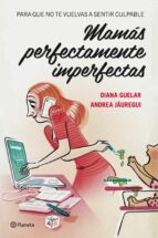 Portada del Libro Mamas Perfectamente Imperfectas
