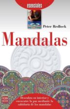 Portada del Libro Mandalas: Descubra Su Interior Y Encuentre La Paz Mediante La Sabiduria De Los Mandalas