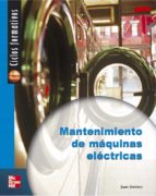 Portada del Libro Mantenimiento De Maquinas Eléctricas Grado Medio. Electricidad Y Electronica