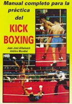 Manual Completo Para La Practica Del Kick-boxing