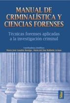 Portada del Libro Manual De Criminalistica Y Ciencias Forenses: Tecnicas Forenses A Plicadas A La Investigacion Criminal