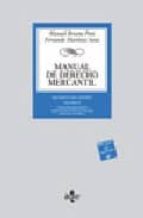Manual De Derecho Mercantil : Contratos Mercantiles. Der Echo De Los Titulos-valores. Derecho Concursal