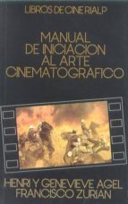 Manual De Iniciacion Al Arte Cinematografico