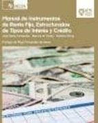 Portada del Libro Manual De Instrumentos De Renta Fija, Estructurados De Tipos De I Nteres Y Credito
