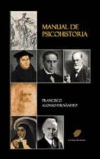 Portada del Libro Manual De Psicohistoria: Historia Personal De Los Protagonistas D Ela Historia