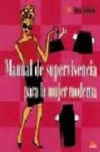 Manual De Supervivencia Para La Mujer Moderna