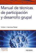 Manual De Tecnicas De Participacion Y Desarrollo Grupal