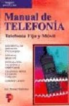 Portada del Libro Manual De Telefonia: Telefonia Fija Y Movil