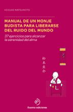 Portada del Libro Manual De Un Monje Budista Para Liberarse Del Ruido Del Mundo