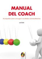 Portada del Libro Manual Del Coach: Acompañar Para Conseguir Resultados Extraordinarios