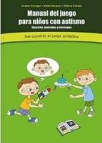 Manual Del Juego Para Niños Con Autismo. Del Cucutrás Al Juego Si Mbólico