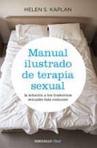 Portada del Libro Manual Ilustrado De Terapia Sexual: La Solucion A Los Trastornos Sexuales Mas Comunes