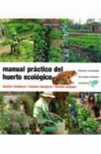Manual Practico Del Huerto Ecologico: Huertos Familiares. Huertos Urbanos. Huertos Escolares