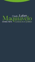 Maquiavelo: Lecturas De Lo Politico