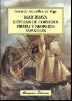 Portada del Libro Mar Brava: Historias De Corsarios, Piratas Y Negreros Españoles