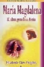 Maria Magdalena: El Alma Gemela De Jesus