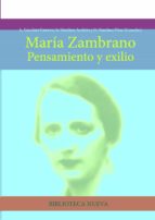 Maria Zambrano. Pensamiento Y Exilio