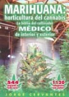 Marihuana: Horticultura Del Cannabis La Biblia Del Cultivador Med Ico De Interior Y Exterior