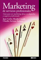 Portada del Libro Marketing De Servicios Profesionales: Guia Para Un Marketing Efic Az En Despachos Y Negocios Profesionales