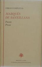 Marques De Santillana Obras Completas: Poesia; Prosa
