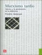 Portada del Libro Marxismo Tardio: Adorno Y La Persistencia De La Dialectica