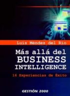 Portada del Libro Mas Alla Del Business Intelligence: 16 Experiencias De Exito