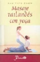 Portada del Libro Masaje Tailandes Con Yoga: Terapia Dinamica Para El Bienestar Fis Ico Y La Energia Espiritual