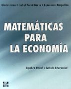 Matematicas Para La Economia: Algebra Lineal Y Calculo Diferencia L
