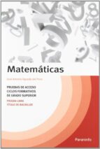 Portada del Libro Matematicas: Pruebas De Acceso Ciclos Formativos De Grado Superio R: Prueba Libre Titulo De Grado Superior