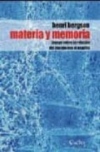 Materia Y Memoria: Ensayo Sobre La Relacion Del Cuerpo Con El Esp Iritu