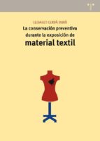 Portada del Libro Material Textil: La Conservacion Preventiva Durante La Exposicion