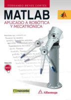 Portada del Libro Matlab Aplicado A Robotica Y Mecatronica