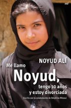 Portada del Libro Me Llamo Noyud, Tengo 10 Años Y Estoy Divorciada