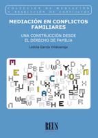 Mediacion De Conflictos Familiares. Una Construccion Desde El Der Echo De Familia