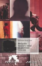 Portada del Libro Mediacion Familiar Y Social: Diferentes Contextos