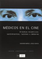 Portada del Libro Medicos En El Cine: Dilemas Bioeticos, Sentimientos, Razones Y De Beres