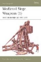 Portada del Libro Medieval Siege Weapons : Western Europe Ad 585-1385
