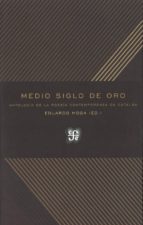 Portada del Libro Medio Siglo De Oro: Antologia De La Poesia Contemporanea En Catalan